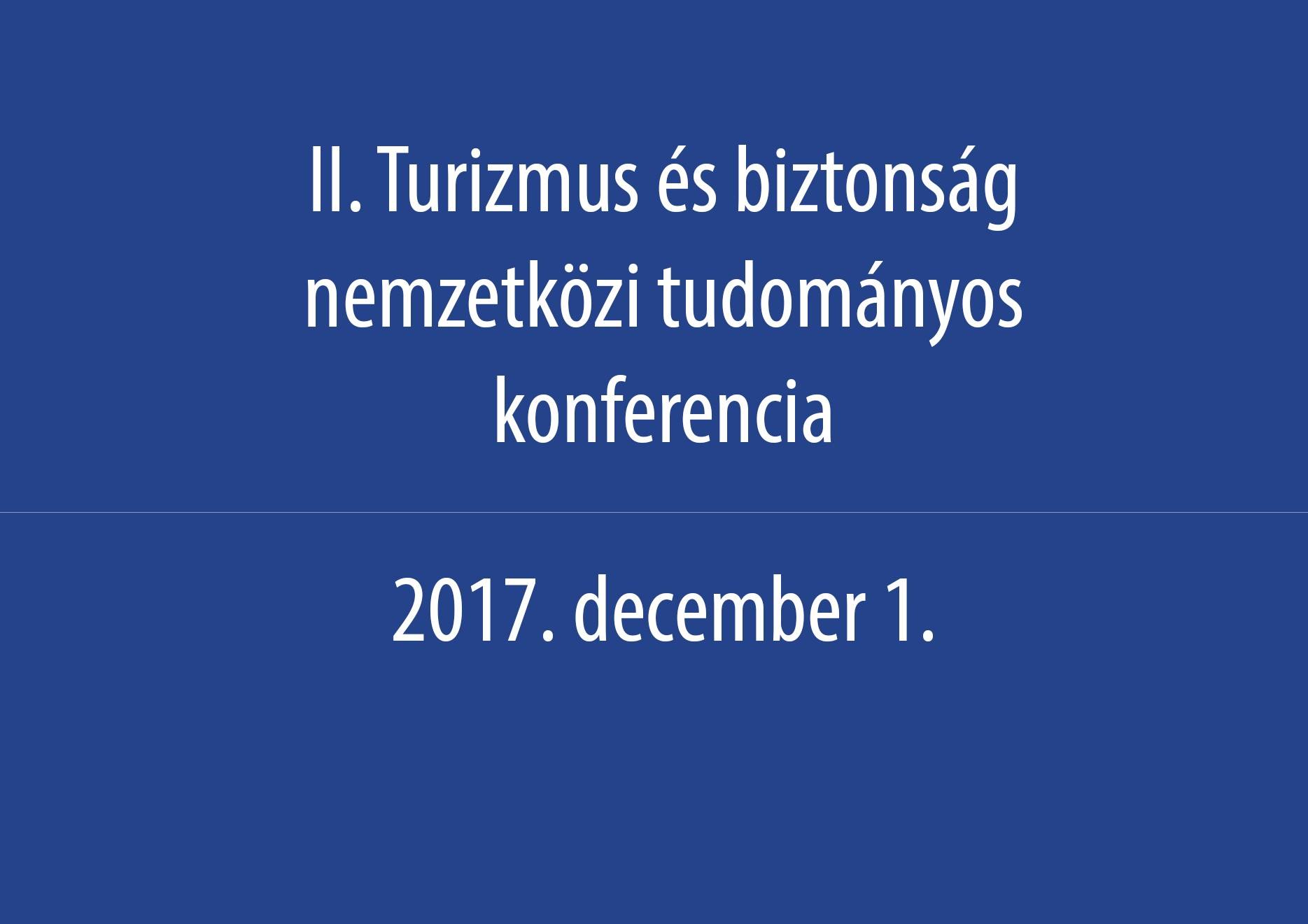 Turizmus és Biztonság Konferencia – Zalakaros, 2017. december 1.